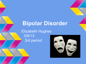 Bipolar Disorder - mrsashleymhelmsclass