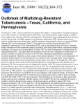 June 08, 1990 / 39(22);369-372 Outbreak of Multidrug-Resistant Tuberculosis --Texas, California, and Pennsylvania