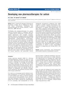 Developing new pharmacotherapies for autism C. Ecker , W. Spooren &amp; D. Murphy