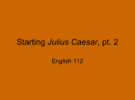 Starting Julius Caesar, pt. 2