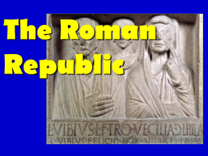The Roman Republic - Mrs. Silverman: Social Studies