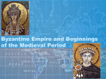 Byzantine Empire and Beginnings of the Medieval Period