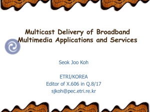 Multicast Delivery of Broadband Multimedia Services