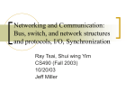 Networking and Communication: Bus, switch, and network structures