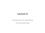 6 Lecture 6 Intro to Switching & Circuit Switching