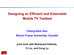 Design of a Mobile TV Testbed - network systems lab @ sfu