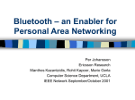 Bluetooth-an Enabler for Personal Area Networking Presentation