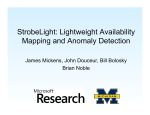 StrobeLight: Lightweight Availability Mapping and Anomaly Detection Brian Noble