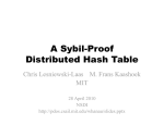 A Sybil-Proof Distributed Hash Table Chris Lesniewski-Laas  M. Frans Kaashoek MIT