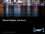 Automating Network Monitoring on Experimental Network Testbeds Michael Golightly, Jack Brassil