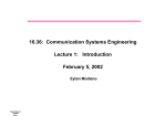 16.36:  Communication Systems Engineering Lecture 1:   Introduction Eytan Modiano