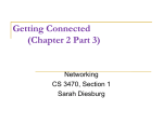 Getting Connected (Chapter 2 Part 3) Networking CS 3470, Section 1