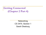 Getting Connected (Chapter 2 Part 4) Networking CS 3470, Section 1