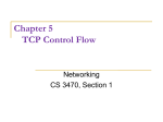 Chapter 5 TCP Control Flow Networking CS 3470, Section 1