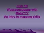 CGC 1D Wusssuuuupppp with Maps??? An Intro to mapping skills