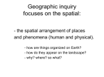 Geographic inquiry focuses on the spatial