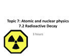 Topic 7: Atomic and nuclear physics 7.1 The atom