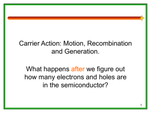 Carrier Action: Motion, Recombination and Generation.