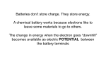 Batteries don`t store charge. They store energy. A chemical battery