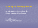 What is the Higgs? - University of Manchester