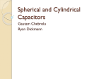 Spherical and Cylindrical Capacitors
