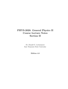 PHYS-2020: General Physics II Course Lecture Notes Section II Dr. Donald G. Luttermoser