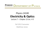 Electricity &amp; Optics Physics 24100 Lecture 7 – Chapter 23 sec. 4-5