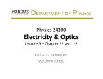 Electricity &amp; Optics Physics 24100 Lecture 3 – Chapter 22 sec. 1-2