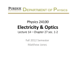 Electricity &amp; Optics Physics 24100 Lecture 14 – Chapter 27 sec. 1-2