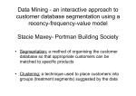 Data Mining - an interactive approach to customer database segmentation using recency-frequency-value model