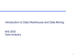 Introduction to Data Warehouse and Data Mining MIS 2502 Data Analytics 1