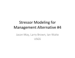 Stressor Modeling for Management Alternative #4 Jason May, Larry Brown, Ian Waite USGS