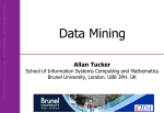 Data Mining Allan Tucker School of Information Systems Computing and Mathematics