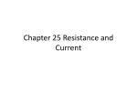 Chapter 25 = Resistance and Current Lecture