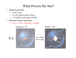4 x What Powers the Sun? • Need to provide