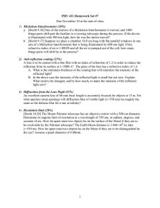 Due November 10 at the start of class Michelson Interferometer (30%)