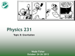 Physics 231 Topic 8: Gravitation Wade Fisher October 24-26 2012