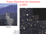 Future Directions for Astronomy at MSU The lab The rest