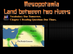 Mesopotamia Land between two rivers p. 9 Vocabulary Due Tomorrow.