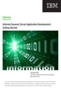 Informix Dynamic Server Application Development: Getting Started Jacques Roy