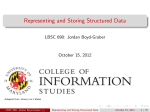 Representing and Storing Structured Data LBSC 690: Jordan Boyd-Graber October 15, 2012