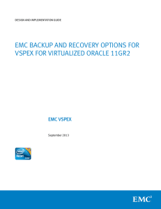 EMC BACKUP AND RECOVERY OPTIONS FOR VSPEX FOR VIRTUALIZED ORACLE 11GR2