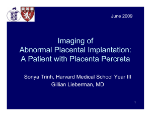 Imaging of Abnormal Placental Implantation: A Patient with Placenta Percreta