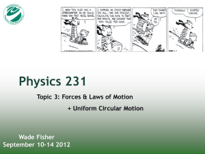 Physics 231 Topic 3: Forces &amp; Laws of Motion