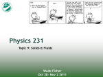 Physics 231 Topic 9: Solids &amp; Fluids Wade Fisher