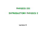 PHYSICS 231 INTRODUCTORY PHYSICS I Lecture 8