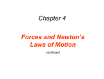 Chapter 4 Forces and Newton’s Laws of Motion continued