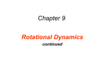 Chapter 9 Rotational Dynamics continued