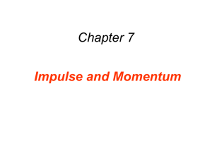 Chapter 7 Impulse and Momentum