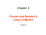 Chapter 4 Forces and Newton’s Laws of Motion continued